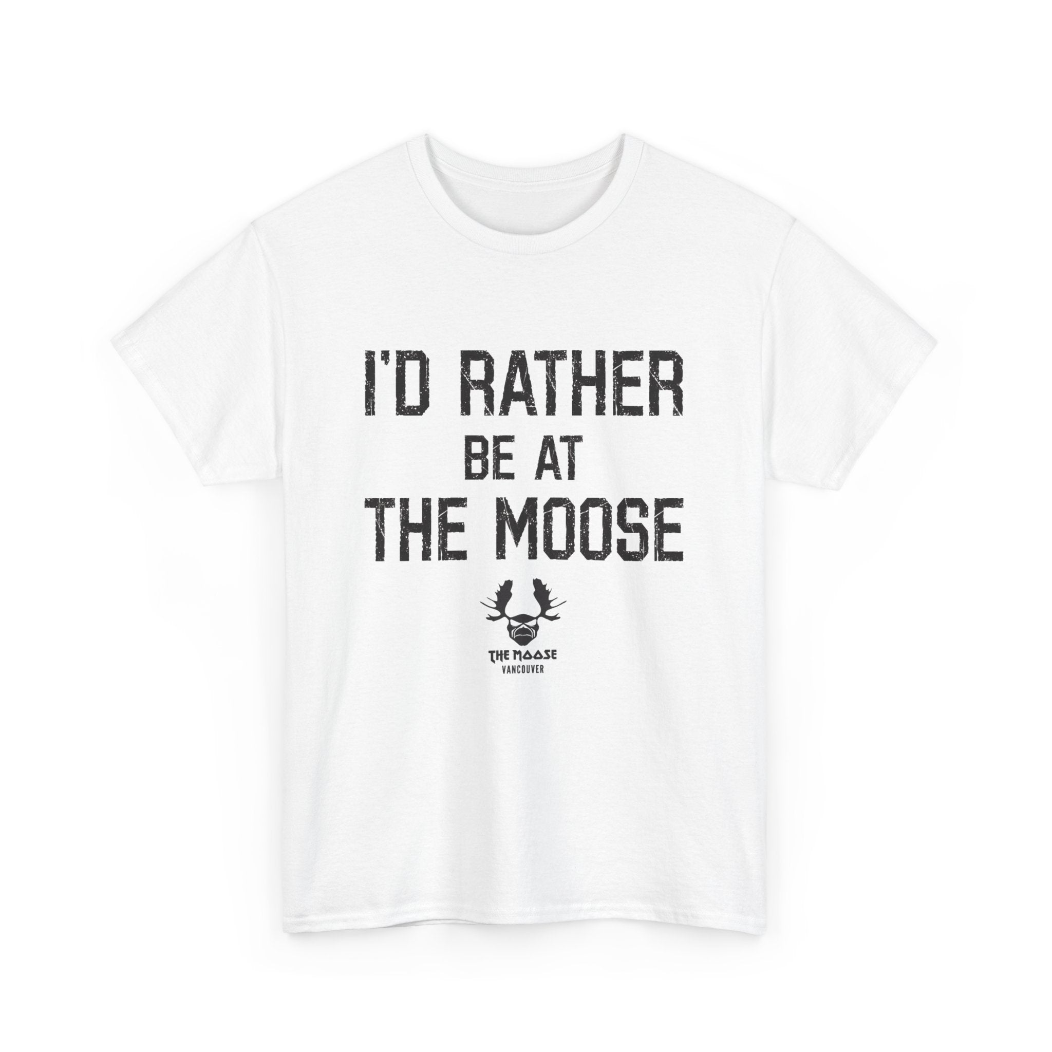 I'd Rather Be At The Moose Tee Shirt